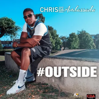 Outside by Chris Da Ambassada