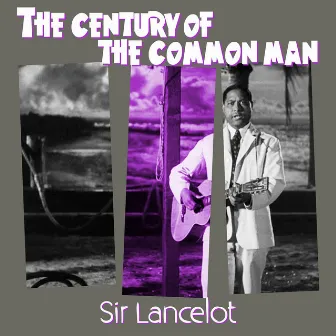 The Century of the Common Man by Sir Lancelot