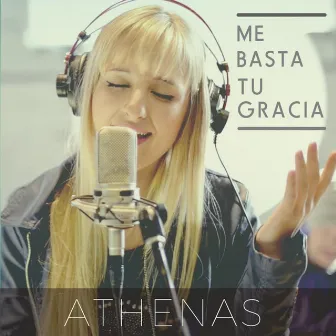 Me Basta Tu Gracia by Athenas