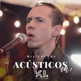 Mis Covers Acústicos, Vol. 1 (Cover Acústico) by Kike Luviano