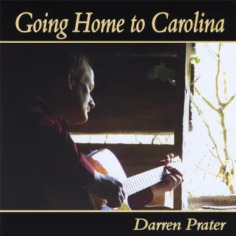 Going Home To Carolina by Darren Prater