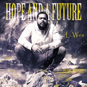 Hope and a Future by L. Wes