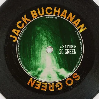 So Green by Jack Buchanan