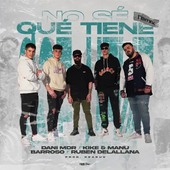 No Sé Qué Tiene (Remix) by Kike & Manu