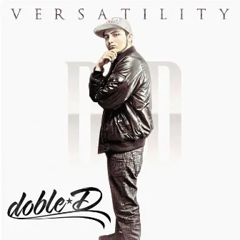 Versatility by Doble D