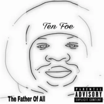 The Father Of All by Ten Foe