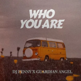 Who You Are by Dj Penny