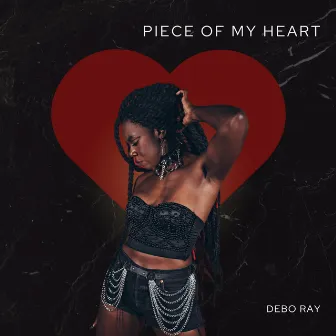 Piece of My Heart by Debo Ray