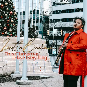 This Christmas, I Have Everything by Loretta Beechaum