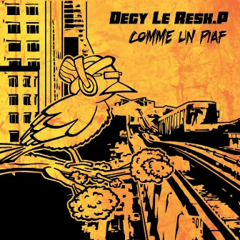 Comme un piaf by Degy le Resk.P