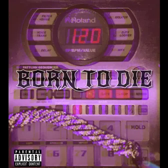 Born to Die by Pxncho