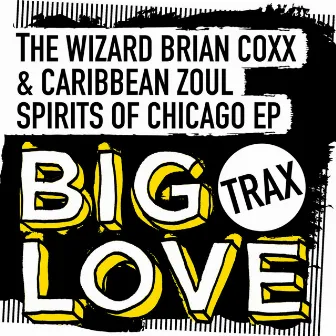 Spirits Of Chicago EP by The Wizard Brian Coxx