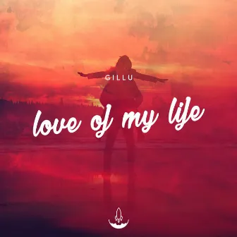 love of my life by GILLU