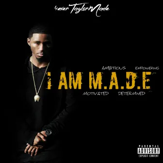 I Am Made by 4evertaylormade