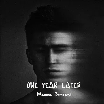 One Year Later by Michael Barbera