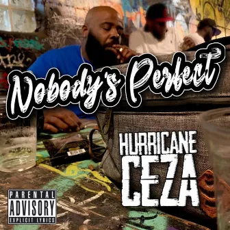 NOBODYS PERFECT by Hurricane Ceza