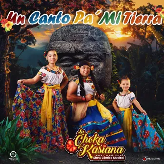 Un Canto Pa Mi Tierra by La Choka Kasiana