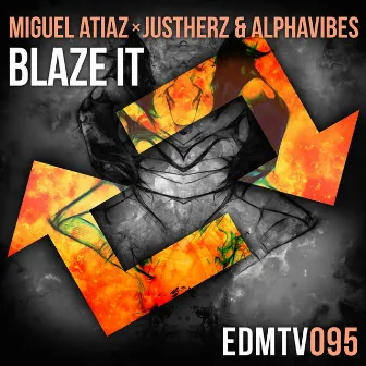 Blaze It by Justherz