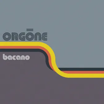 Bacano by Orgone