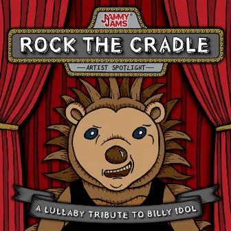 Rock the Cradle: A Lullaby Tribute to Billy Idol by Jammy Jams