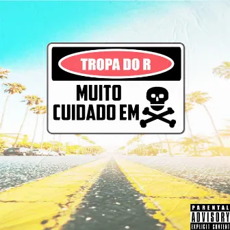 Tropa do R, Muito Cuidado Em by DJ GB DA BARREIRA