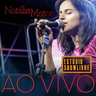 Natália Matos no Estúdio Showlivre (Ao Vivo) by Natália Matos