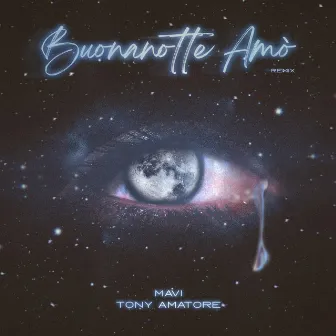 Buonanotte amò (Tony Amatore Remix) by Mavi