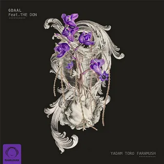 Yadam Toro Faramush (feat. The Don) by Gdaal