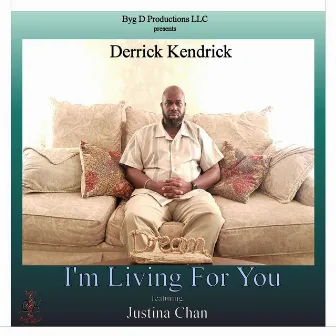 I'm Living for You by Derrick Kendrick