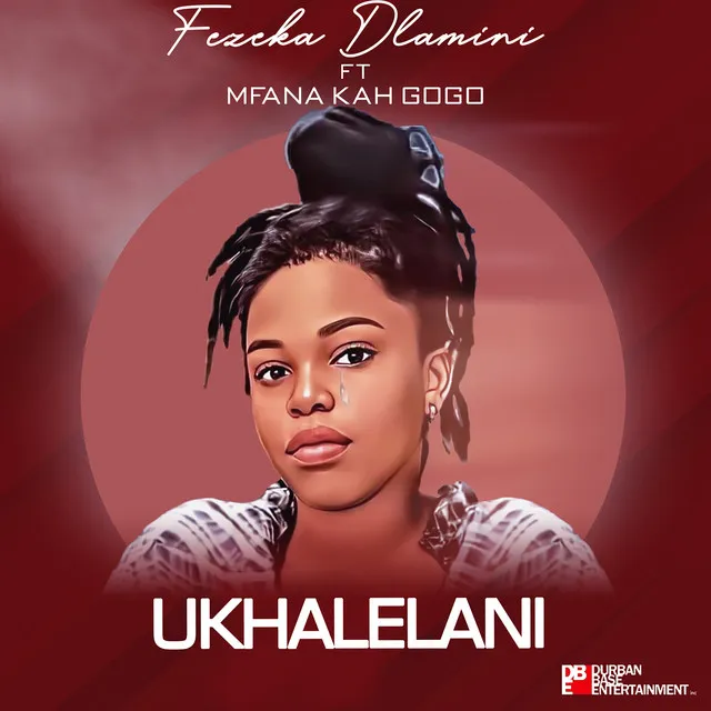 Ukhalelani (feat. Mfana Kah Gogo)