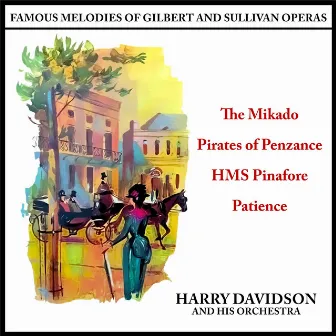 Famous Melodies of Gilbert And Sullivan Operas by Sullivan