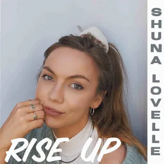 Rise Up by Shuna Lovelle