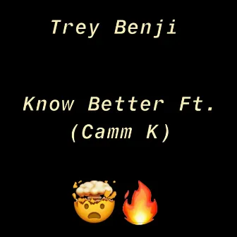 Know Better by Trey Benji