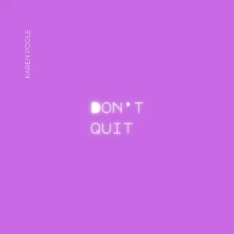 Don't Quit by Karen Poole