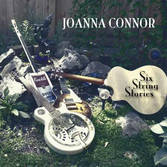 Six String Stories by Joanna Connor