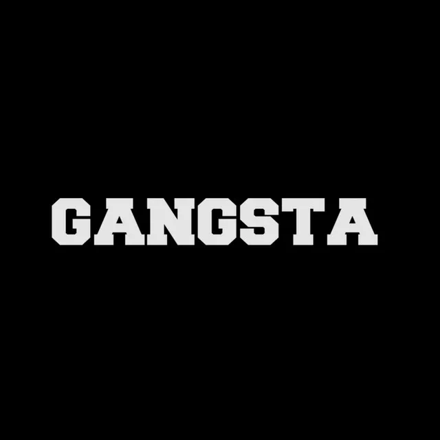 GANGSTA