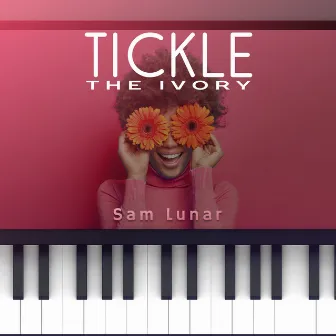 Tickle the Ivory by Sam Lunar