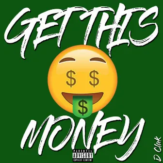 Get This Money by D Clak