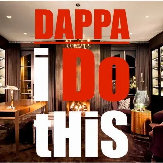 I Do This by Dappa