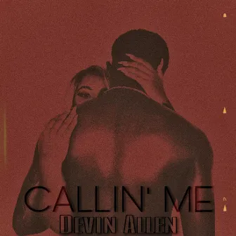 Callin' Me by Devin Allen