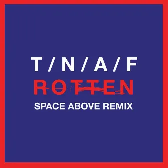 Rotten (Space Above Remix) by Space Above