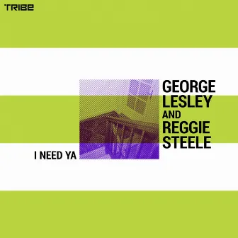 I Need Ya by Reggie Steele