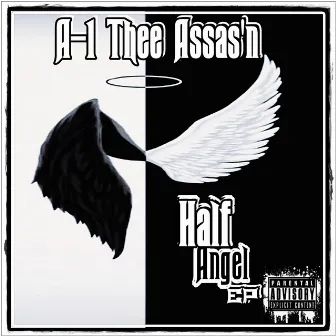 HALF ANGEL EP by A-1 Thee Assas'n