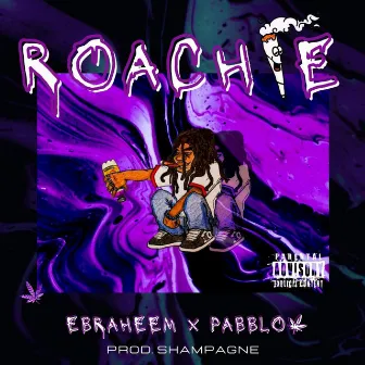 Roachie by Ebraheem Rana