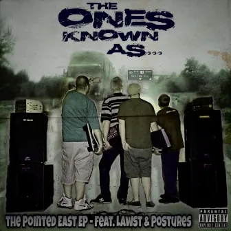 The Pointed East Ep by The Ones Known As...