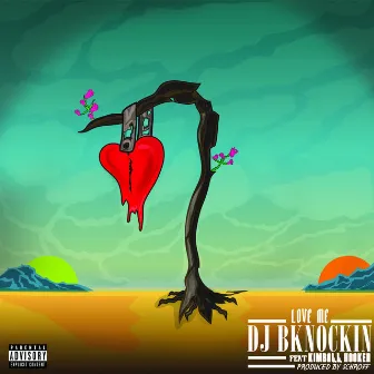 Love Me by DJ B Knockin