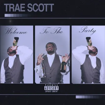 Welcome to the Party by Traé Scott