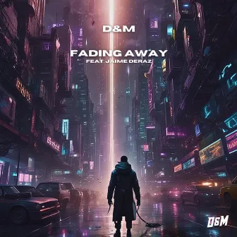 Fading Away by D&M