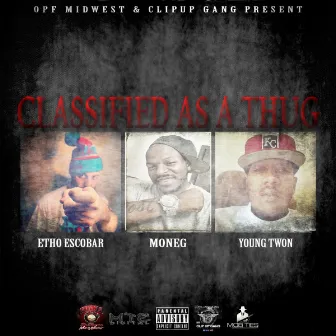 Classified As A Thug by Etho Escobar