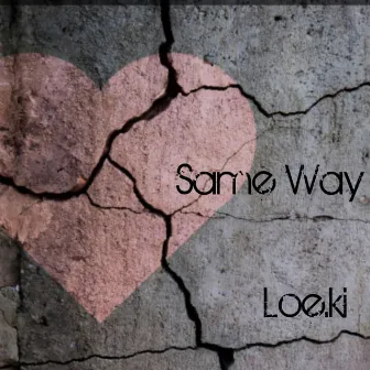 Same Way by Loe.Ki